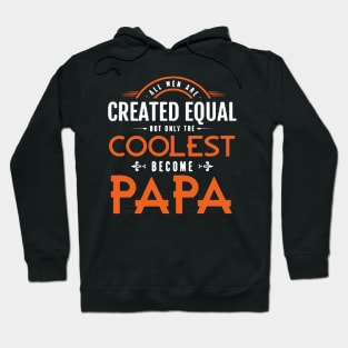 Coolest Men Become Papa Hoodie